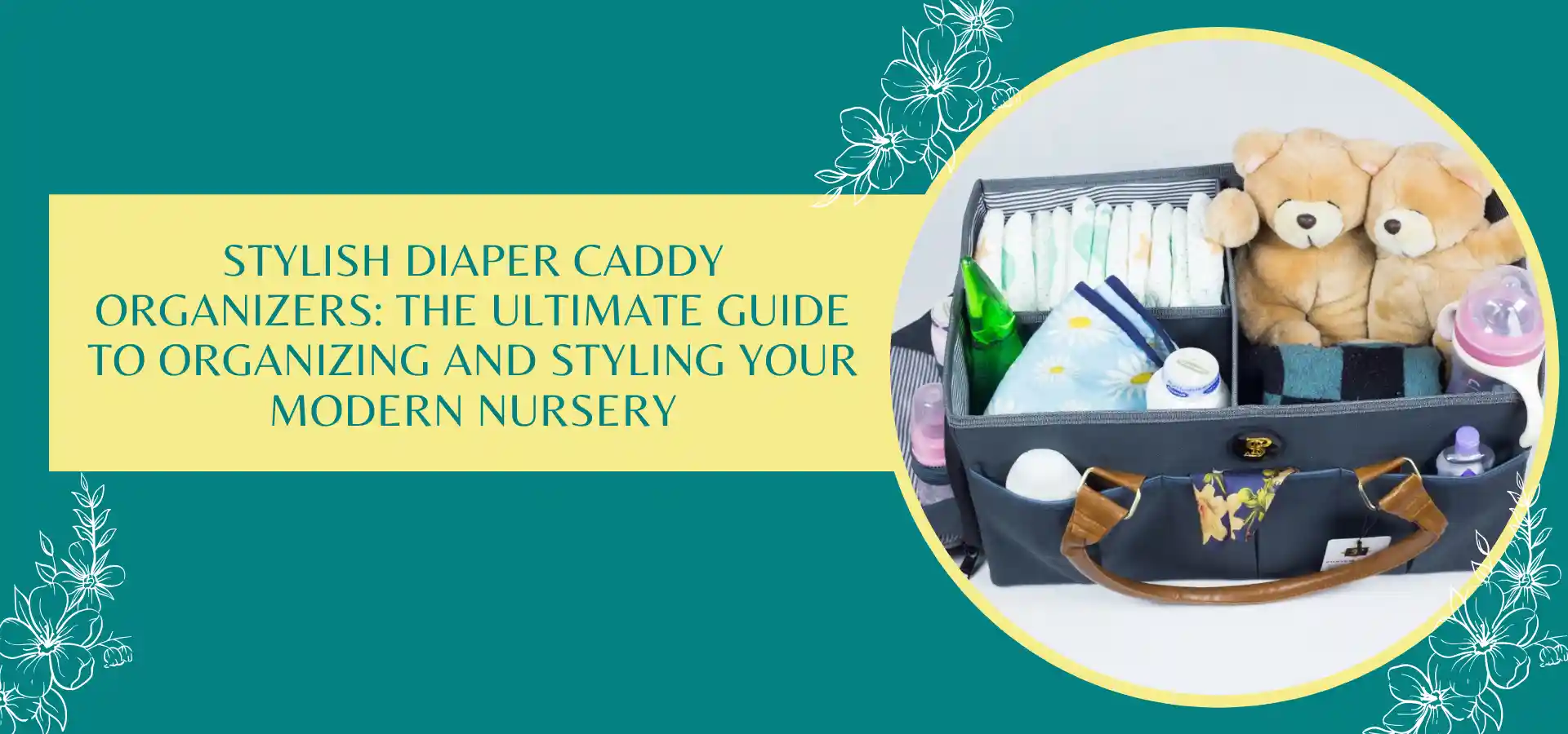 Stylish Diaper Caddy Organizers